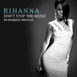 Don't Stop the Music (Ed Marquis Bootleg)