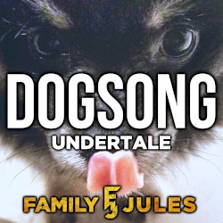 Dogsong (From "Undertale")