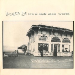 It’s a Sick Sick World