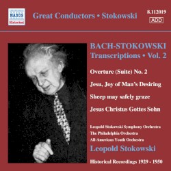 Transcriptions, Vol. 2: Overture (Suite) no. 2 / Jesu, Joy of Man's Desiring / Sheep may safely graze / Jesus Christus Gottes Sohn (Historical Recordings 1929-1950)