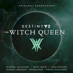Destiny 2: The Witch Queen (Original Soundtrack)