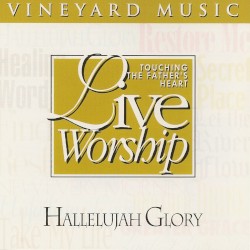 Hallelujah Glory - Touching The Fathers Heart, Vol 22