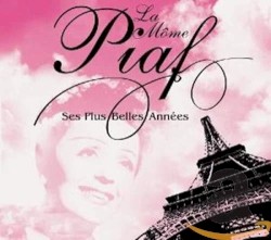 La Môme Piaf : Ses plus belles années