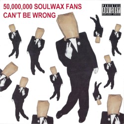 50,000,000 Soulwax Fans Can’t Be Wrong