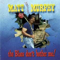 The Blues Don't Bother Me