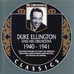 The Chronological Classics: Duke Ellington and His Orchestra 1940-1941