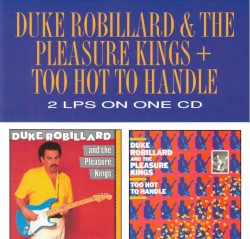Duke Robillard & The Pleasure Kings / Too Hot to Handle