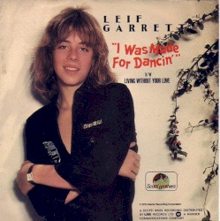 I Was Made for Dancin’