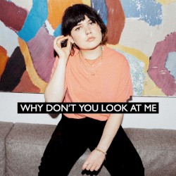 Why Don't You Look At Me