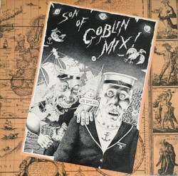 The Birth & Death of Goblin Mix