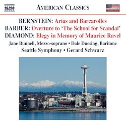 Bernstein: Arias and Barcarolles / Barber: Overture to "The School for Scandal" / Diamond: Elegy in the Memory of Maurice Ravel