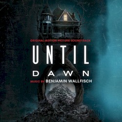 Until Dawn: Original Motion Picture Soundtrack
