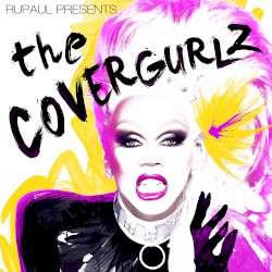 RuPaul Presents: The Covergurlz