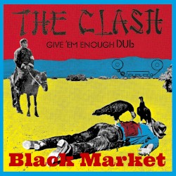 The Clash - Give 'Em Enough Dub