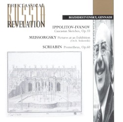 Ippolitov-Ivanov: Caucasian Sketches, op. 10 / Mussorgsky: Pictures at an Exhibition / Scriabin: Prometheus, op. 60