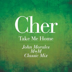Take Me Home (John Morales M+M classic mix)