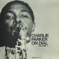 Charlie Parker On Dial, Volume 1