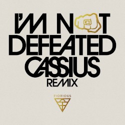 I’m Not Defeated (Cassius XXL remix)