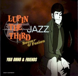 Lupin the Third Jazz: Bossa & Fusion