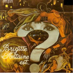 Brigitte Fontaine est... ?