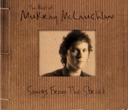The Best of Murray McLauchlan: Songs From the Street