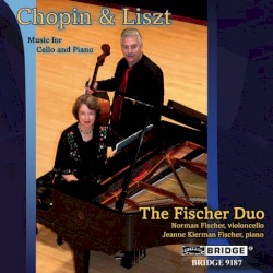 Chopin & Liszt: Music for Cello and Piano