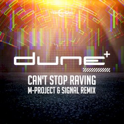Can't Stop Raving (M-Project & Signal remix)