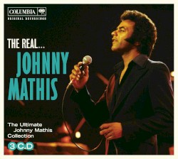 The Real... Johnny Mathis