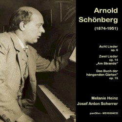 Acht Lieder, op. 6 / Zwei Lieder, op. 14, "Am Strande" / "Das Buch der hängenden Gärten", op. 15