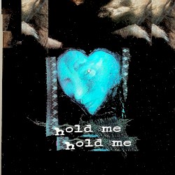 hold me