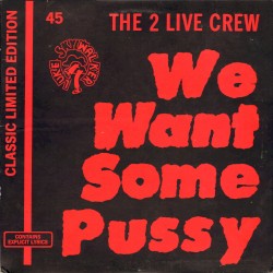 We Want Some Pussy