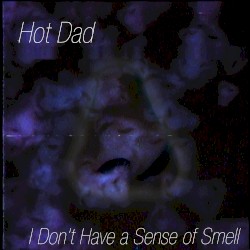 I Don't Have a Sense of Smell