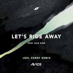 Let's Ride Away (Joel Corry remix)