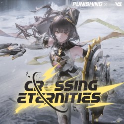 Crossing Eternities (From Punishing Gray Raven: To the Galaxies)