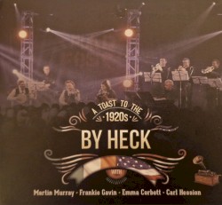 By Heck: A Toast to the 1920s