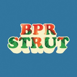 BPR Strut (Join Us & You’ll Be Fine)