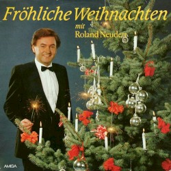 Fröhliche Weihnachten mit Roland Neudert