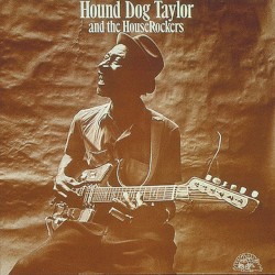 Hound Dog Taylor and the HouseRockers