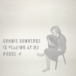Connie Converse Is Playing at My House