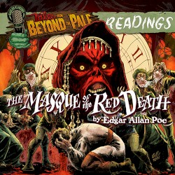 Tales From Beyond the Pale, Episode #49, “The Masque of the Red Death”