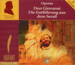 Mozart Edition, Volume 18: Operas: Don Giovanni / Die Entführung aus dem Serail