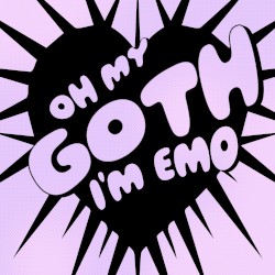 Oh My Goth I’m Emo