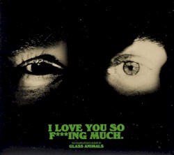 I Love You So F***ing Much.