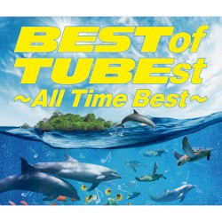 BEST of TUBEst ~All Time Best~