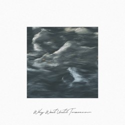 Why Wait Until Tomorrow