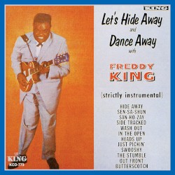 Let's Hide Away and Dance Away with Freddie King