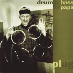 Drum’n’Bass for Papa