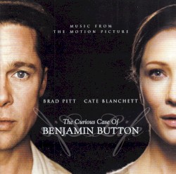 The Curious Case of Benjamin Button (Music From the Motion Picture)