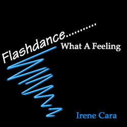 Flashdance… What a Feeling