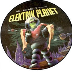 Dr. Lektroluv Presents Elektrik Planet